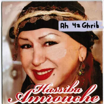 Ah Ya Ghrib by Hassiba Amrouche