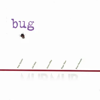 Murmur by Bug