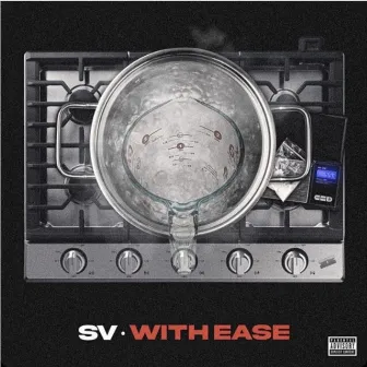 With Ease by SV POUNDSONLY