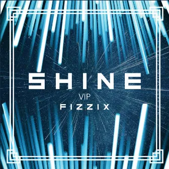 Shine (VIP) by Fizzix