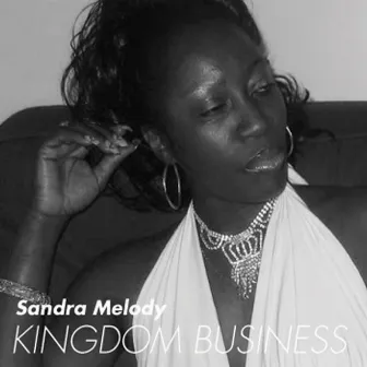 Kingdom Business by Sandra Melody