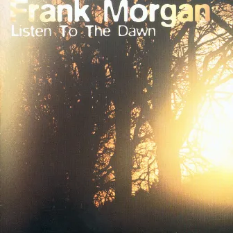 Listen To The Dawn by Frank Morgan