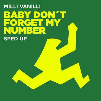 Baby Don't Forget My Number (Sped Up) by Milli Vanilli