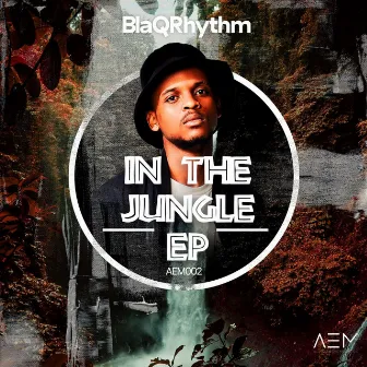 In the Jungle Ep by BlaQRhythm