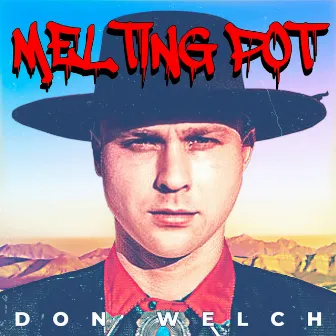 Melting Pot by Don Welch