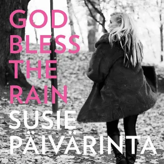 God Bless the Rain by Susie Päivärinta