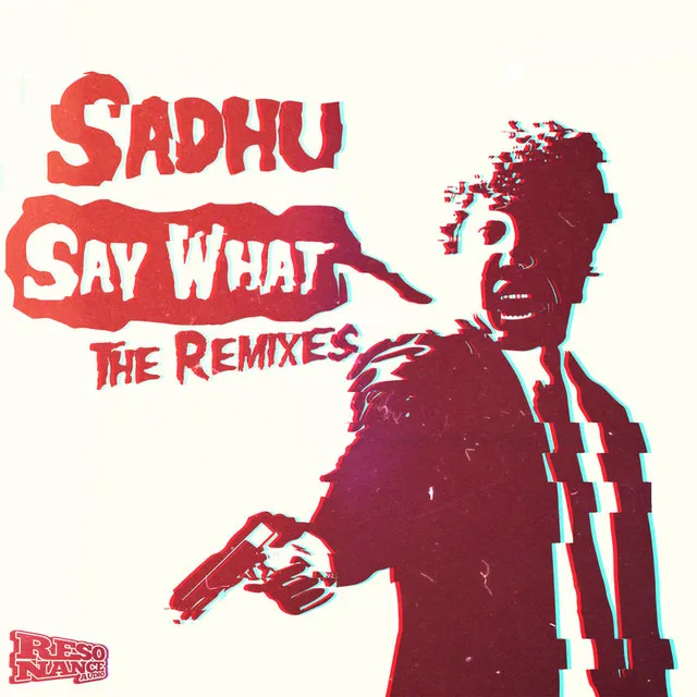 Say What - D-Jahsta Remix