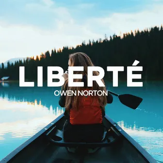 Liberté by Owen Norton