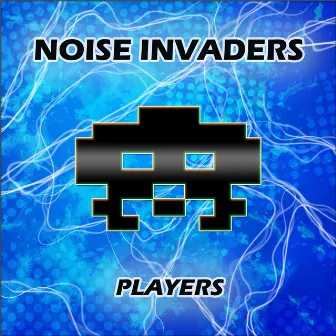 Players by Noise Invaders