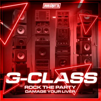 Rock The Party / Damage your Liver by G-Class