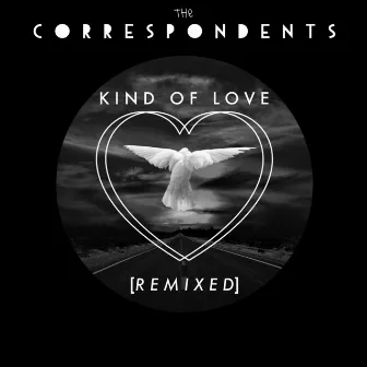 Kind of Love Remixes by The Correspondents