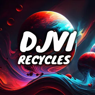 Recycles by DJVI