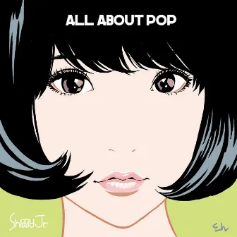 ALL ABOUT POP by Shiggy Jr.