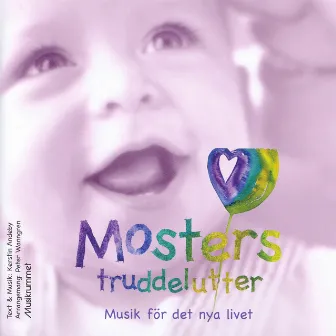 Mosters truddelutter - musik för det nya livet by Kerstin Andeby