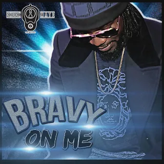 On Me by Bravy