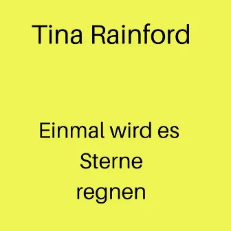 Einmal wird es Sterne regnen by Tina Rainford