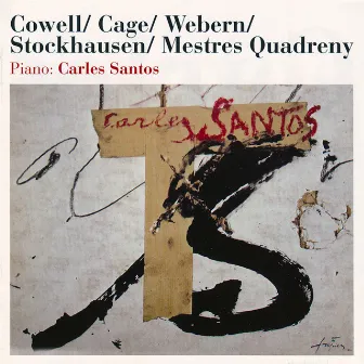 Cowell / Cage / Webern / Stockhausen / Mestres Quadreny by Carles Santos