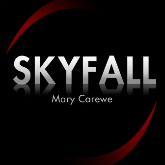 Skyfall - Single by Mary Carewe