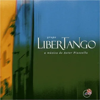 A Música de Astor Piazzolla by LiberTango