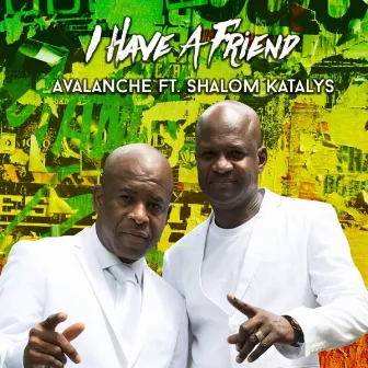 I Have A Friend by Avalanche