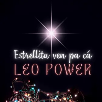 Estrellita Ven Pa Cá by Leo Power