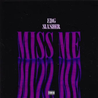 Miss Me by EDG