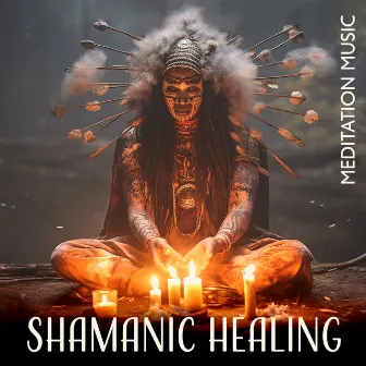 Shamanic Healing Meditation Music: Ritual Drumming, Soul Purification, Deep Healing Power by Shamanic Rituals