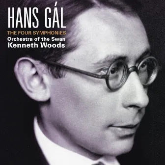 Hans Gál: The Four Symphonies by Kenneth Woods