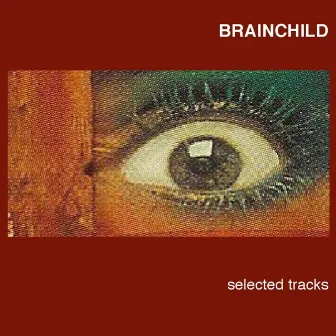 Selected Tracks by Brainchild