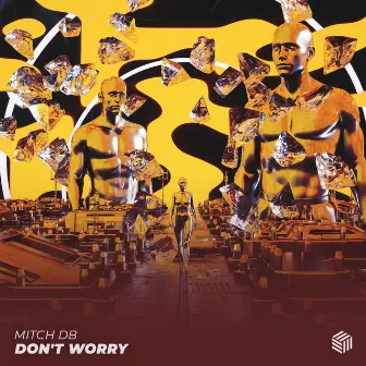 Don't Worry by MITCH DB