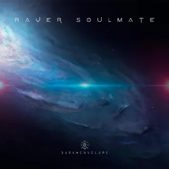 Raver SoulMate (Original Mix) by Dark Envelope