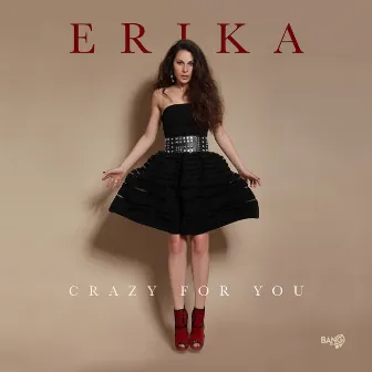 Crazy for You by Erika