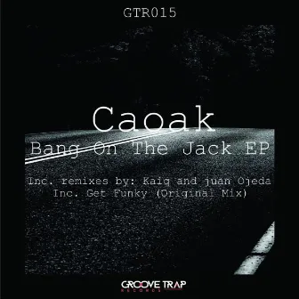 Bang On The Jack EP by Caoak