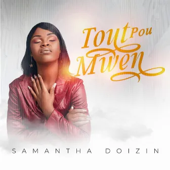 Tout pou mwen by Samantha Doizin