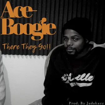 There They Go by Ace Boogie