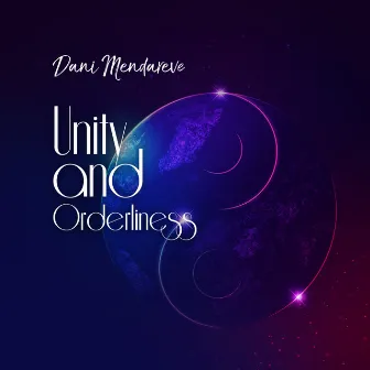 Unity and Orderliness by Dani Mendareve