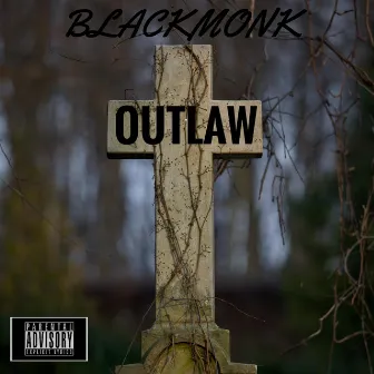 Outlaw by Black Monk