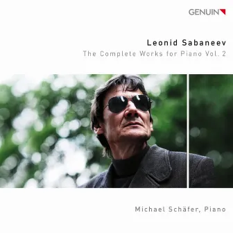 Sabaneyev: The Complete Works for Piano, Vol. 2 by Leonid Sabaneyev