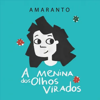 A Menina dos Olhos Virados by Amaranto