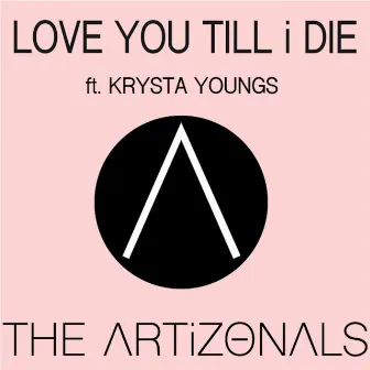 Love You Till I Die by The Artizonals