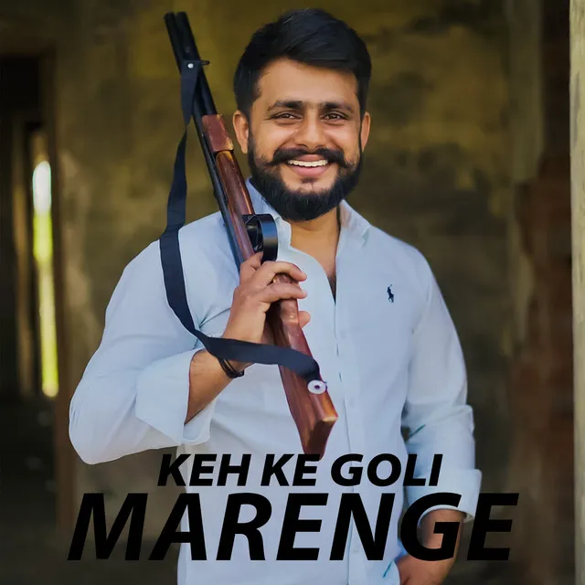 keh ke Goli Marenge