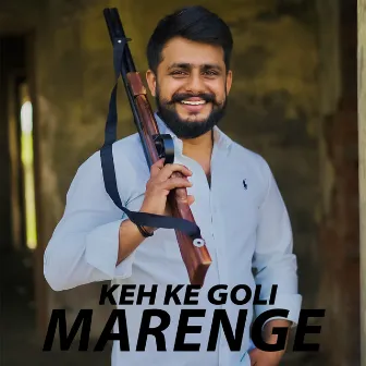 keh ke Goli Marenge by Akash Baisla