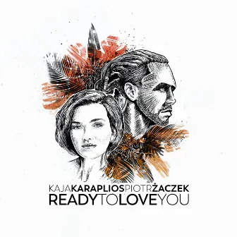 Ready To Love You by Piotr Żaczek