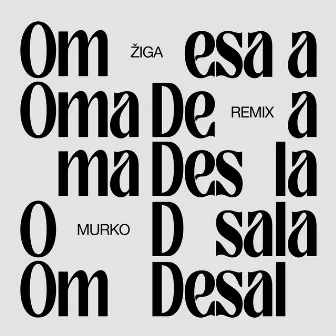 Oma Desala (Žiga Murko Remix) by Žiga Murko