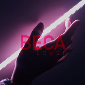 #1 Crush by Beca