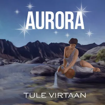 Tule virtaan - EP by Aurora