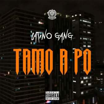 Latino Gang (Tamo a Po) by LATINO RECORDS