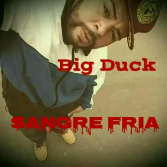 Sangre fria by Big Duck