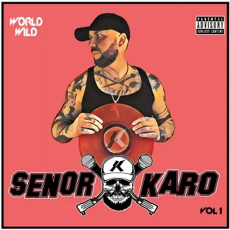 Senor Karo World Wild, Vol. 1 by SENOR KARO