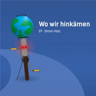 Wo wir hinkämen by Simon Hotz